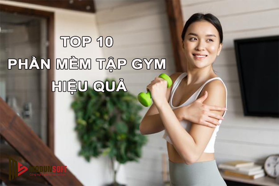 top-10-phan-mem-tap-gym-hieu-qua-modunsoft