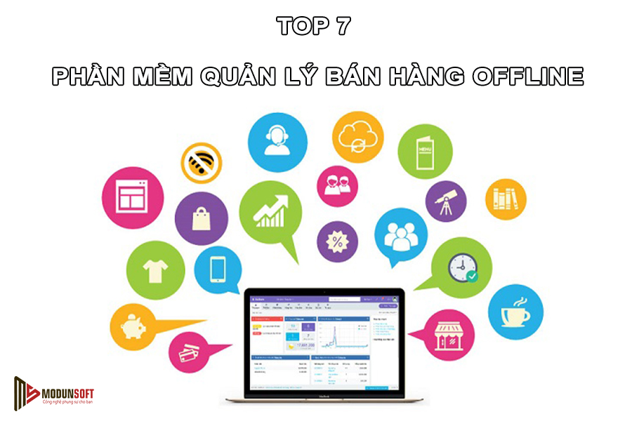 Top 7 phần mềm quản lý bán hàng Offline hiệu quả được nhiều người tin dùng nhất