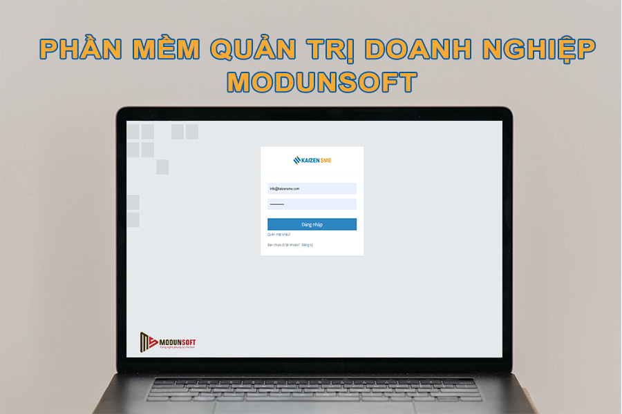 Thoát khỏi khó khăn trong quản lý với phần mềm quản trị doanh nghiệp ModunSoft