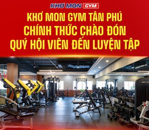 Phòng Tập Khơ Mon Gym Chi Nhánh 7 Tại Tân Phú, TP.HCM Triển Khai Phần Mềm Gym Tích Hợp Checkin Face Id Kiểm Soát Ra – Bước Tiến Trong Chuyển Đổi Số