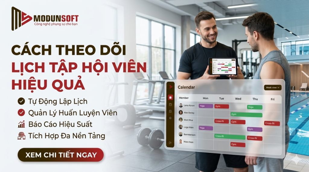 Cách Theo Dõi Lịch Tập Hội Viên Hiệu Quả Bằng Phần Mềm Gym