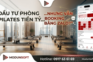 Đầu tư phòng Pilates tiền tỷ nhưng vẫn booking bằng Zalo?
